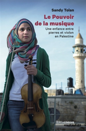 Le pouvoir de la musique : une enfance entre pierres et violon en Palestine - Sandy Tolan
