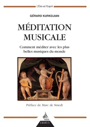 Méditation musicale : comment méditer avec les plus belles musiques du monde - Gérard Kurkdjian