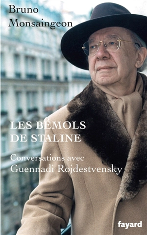 Les bémols de Staline : conversations avec Guennadi Rojdestvensky - Gennadij Rozdestvenskij