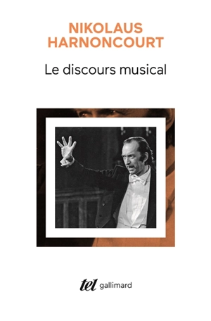 Le discours musical : pour une nouvelle conception de la musique - Nikolaus Harnoncourt