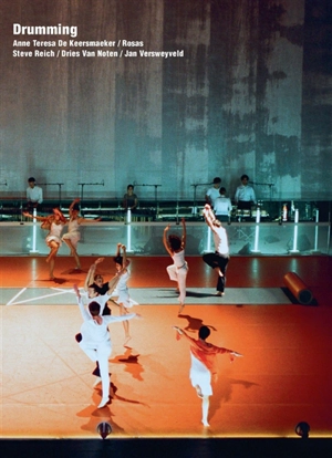 Drumming : Anne Teresa De Keersmaeker, Rosas, Steve Reich, Dries Van Noten, Jan Versweyveld - Noé Soulier