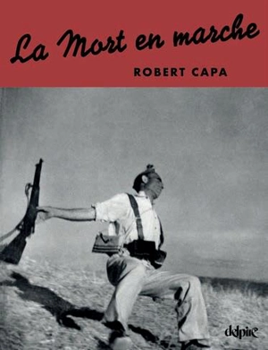 La mort en marche - Robert Capa