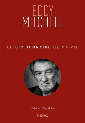 Le dictionnaire de ma vie - Eddy Mitchell