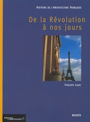 Histoire de l'architecture française. De la Révolution à nos jours - François Loyer