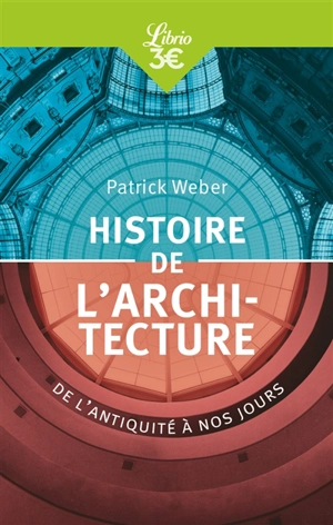 Histoire de l'architecture : de l'Antiquité à nos jours - Patrick Weber