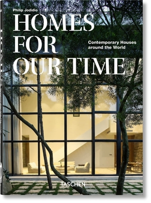 Homes for our time : contemporary houses around the world. Homes for out time : zeitgenössische Häuser aus aller Welt. Homes for out time : maisons contemporaines autour du monde - Philip Jodidio
