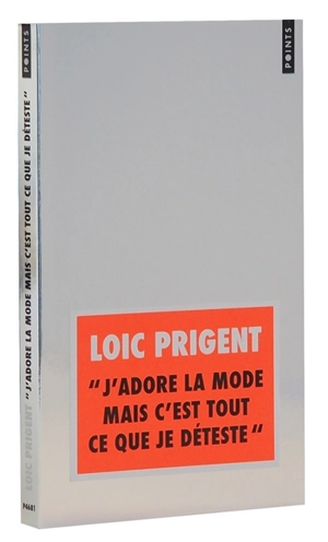 J'adore la mode mais c'est tout ce que je déteste - Loïc Prigent