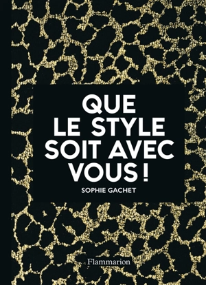 Que le style soit avec vous ! - Sophie Gachet