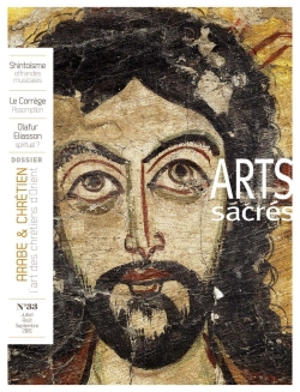 Arts sacrés, n° 33. Arabe & chrétien : l'art des chrétiens d'Orient