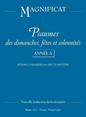 Psaumes des dimanches, fêtes et solennités : année A : refrains et psalmodies, livret de partitions, nouvelle traduction du lectionnaire