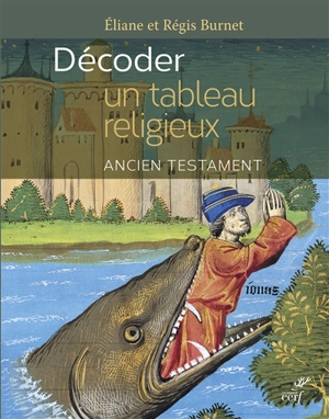 Décoder un tableau religieux : Ancien Testament - Eliane Burnet