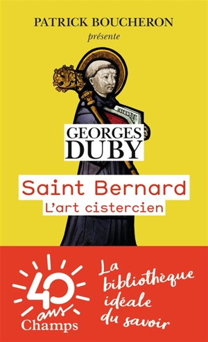 Saint Bernard : l'art cistercien - Georges Duby