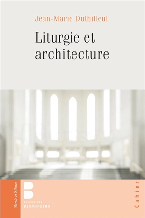 Liturgie et architecture - Jean-Marie Duthilleul