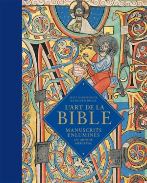 L'art de la Bible : manuscrits enluminés du monde médiéval - Scot McKendrick