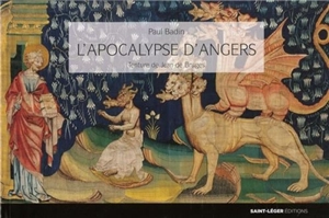 L'Apocalypse d'Angers : tenture de Jean de Bruges - Paul Badin