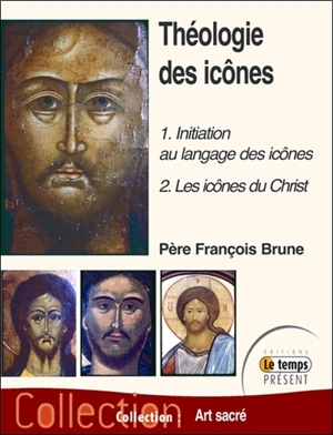 Théologie des icônes. Vol. 1 - François Brune