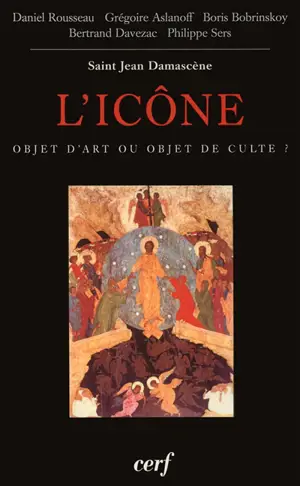 L'icône, objet d'art ou objet de culte ? : actes du colloque de Vézelay, 25-27 août 2000