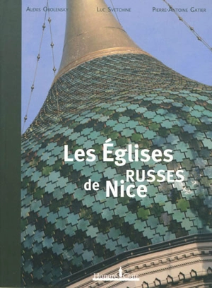 Les églises russes de Nice - Alexis Obolensky