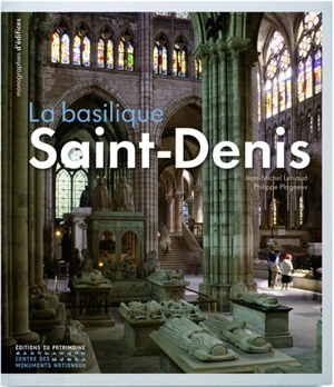 La basilique Saint-Denis - Jean-Michel Leniaud