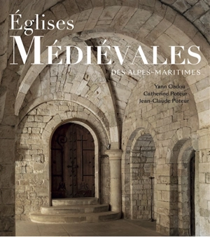 Eglises médiévales des Alpes-Maritimes - Yann Codou