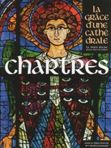 Chartres : la grâce d'une cathédrale