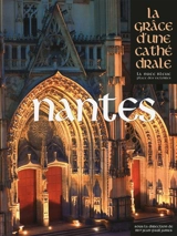 Nantes : la grâce d'une cathédrale