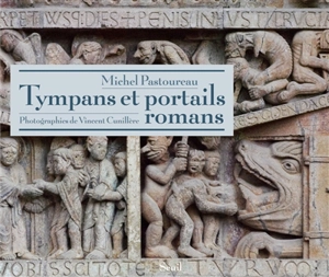 Tympans et portails romans - Michel Pastoureau