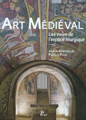 Art médiéval : les voies de l'espace liturgique