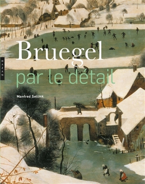 Bruegel : par le détail - Manfred Sellink