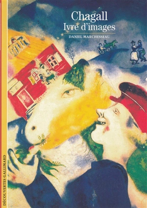 Chagall, ivre d'images - Daniel Marchesseau