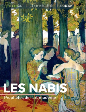 Les nabis : prophètes de l'art moderne - Murielle Neveux