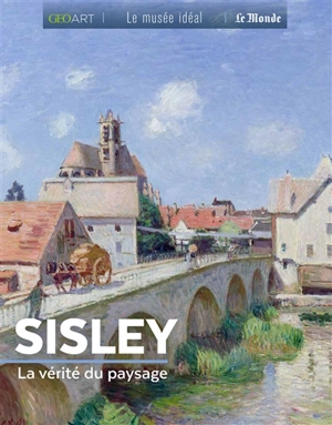 Sisley : la vérité du paysage - Renée Grimaud