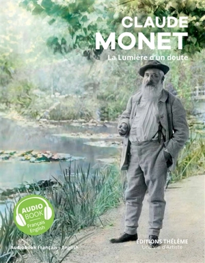 Claude Monet : la lumière d'un doute - Géraldine Puireux