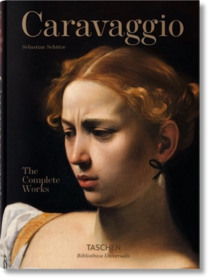 Caravage : l'oeuvre complet - Sebastian Schütze