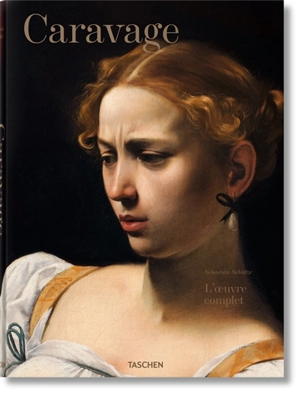 Caravage : l'oeuvre complet - Sebastian Schütze