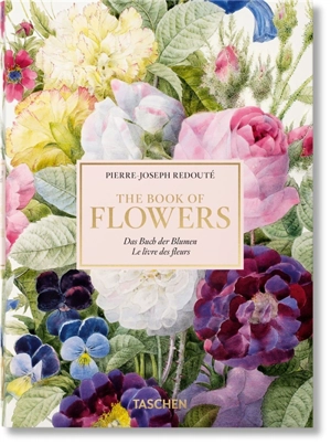 The book of flowers. Das Buch der Blumen. Le livre des fleurs - Pierre-Joseph Redouté
