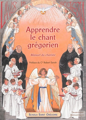 Laus in Ecclesia. Vol. 2. Apprendre le chant grégorien : manuel du choriste - Schola Saint-Grégoire (Le Mans)