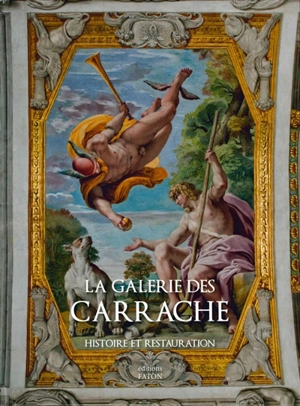 La galerie des Carrache : histoire et restauration