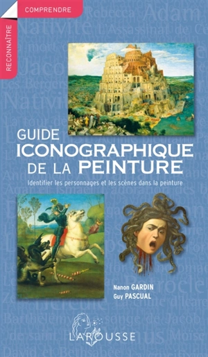 Guide iconographique de la peinture : identifier les personnages et les scènes dans la peinture - Nanon Gardin