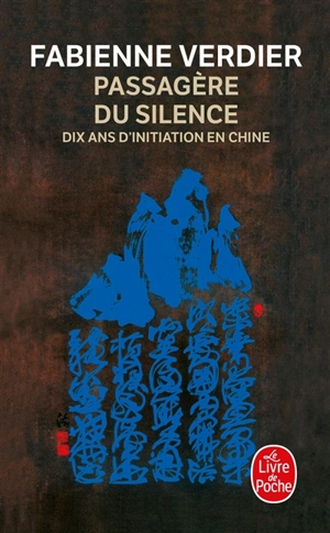 Passagère du silence : dix ans d'initiation en Chine : récit - Fabienne Verdier