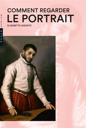 Comment regarder le portrait - Elisabetta Gigante