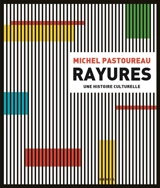 Rayures : une histoire culturelle - Michel Pastoureau
