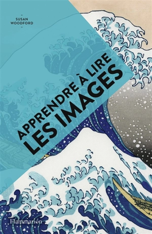 Apprendre à lire les images - Susan Woodford