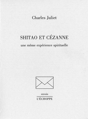 Shitao et Cézanne : une même expérience spirituelle - Charles Juliet