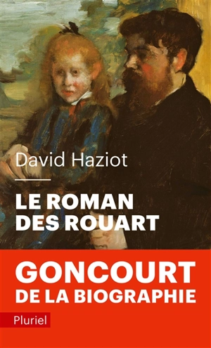 Le roman des Rouart (1850-2000) - David Haziot