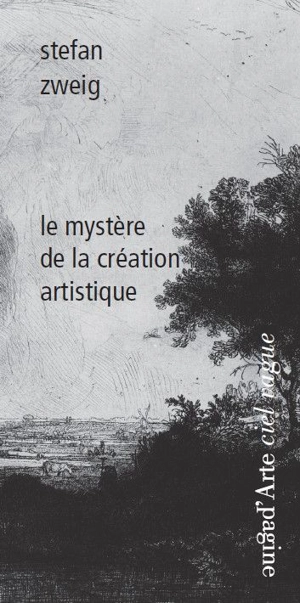 Le mystère de la création artistique - Stefan Zweig