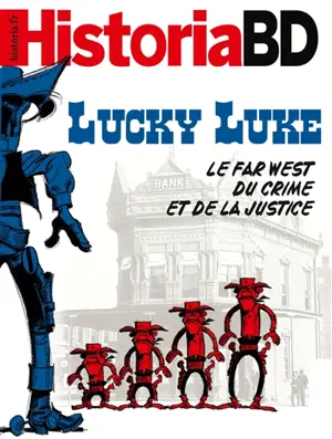 Historia BD, n° 2. Lucky Luke : le Far West du crime et de la justice