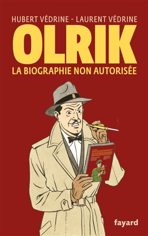 Olrik : la biographie non autorisée - Hubert Védrine