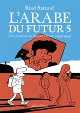 L'Arabe du futur. Vol. 5. Une jeunesse au Moyen-Orient (1992-1994) - Riad Sattouf