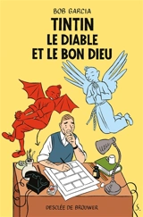 Tintin, le diable et le bon Dieu - Bob Garcia